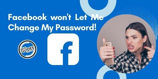 Facebook won't Let Me Change My Password
